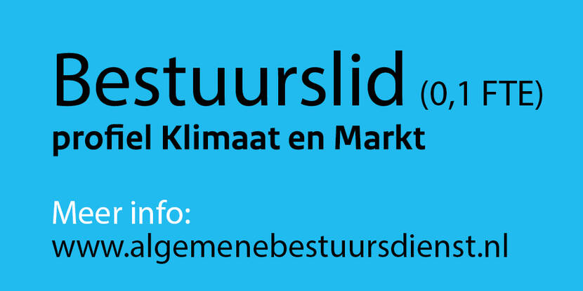 Blauw vak met tekst: Bestuurslid (0,1 FTE) profiel Klimaat en Markt. Meer info: www.algemenebestuursdienst.nl