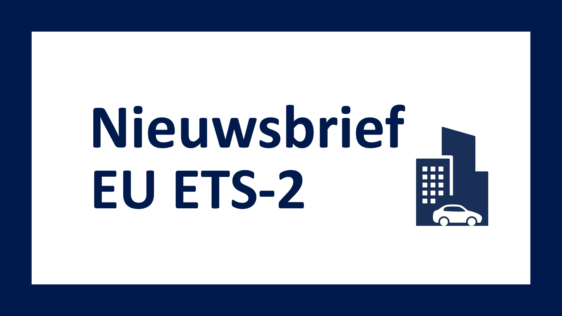 Abonneer u op de nieuwsbrief EU ETS-2
